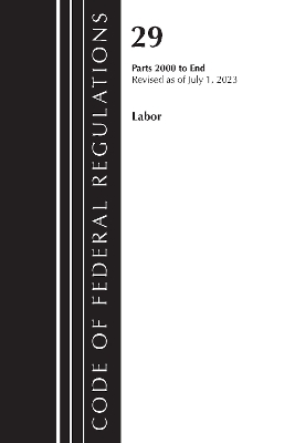 Code of Federal Regulations, Title 29 Labor/OSHA 2000-End, Revised as of  July 1, 2023