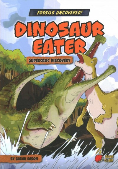 Dinosaur Eater: Supercroc Discovery