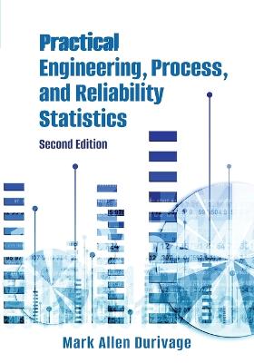 Practical Engineering, Process, and Reliability Statistics 2nd ed.