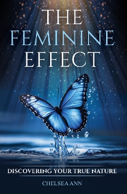 Feminine Effect: Discovering Your True Nature