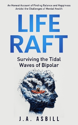 Life Raft: Surviving the Tidal Waves of Bipolar
