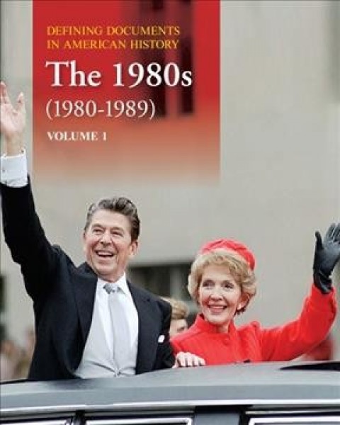 Defining Documents in American History: The 1980s (1980-1989)