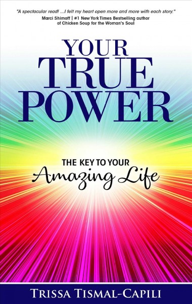 Your True Power: The Key to Your Amazing Life