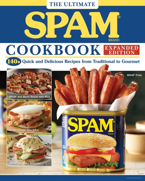 Ultimate SPAM Cookbook Expanded Edition: 140+ Quick and Delicious Recipes from Traditional to Gourmet