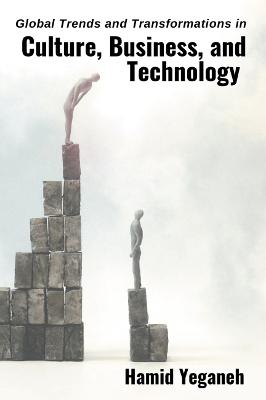 Global Trends and Transformations in Culture, Business, and Technology Second Edition