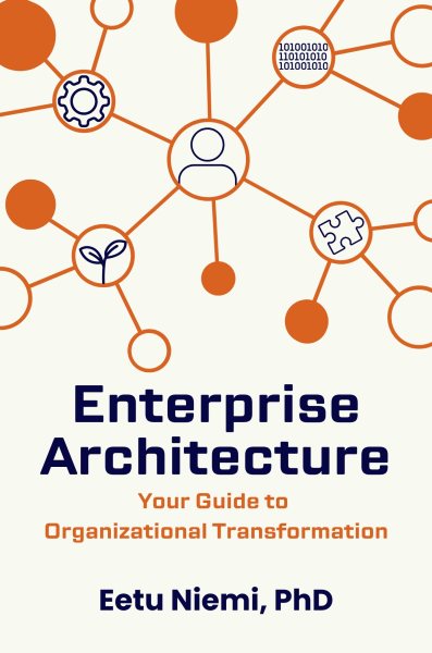 Enterprise Architecture: Your Guide to Organizational Transformation