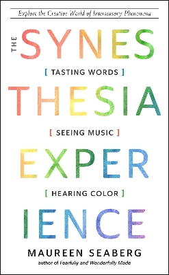 Synesthesia Experience: Tasting Words, Seeing Music, and Hearing Color 10th Revised edition