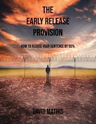 Early Release Provision: How to Reduce Your Sentence By 95%