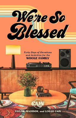 We're So Blessed: Forty Days of Devotions and Activities for the Whole Family