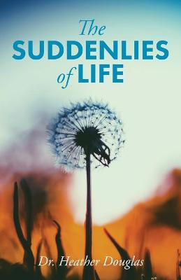 Suddenlies of Life