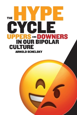 Hype Cycle: Uppers and Downers in Our Bipolar Culture