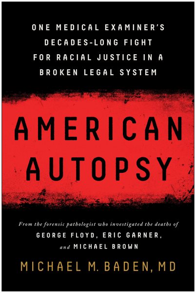 American Autopsy: One Medical Examiner's Decades-Long Fight for Racial Justice in a Broken Legal System