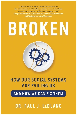 Broken: How Our Social Systems are Failing Us and How We Can Fix Them