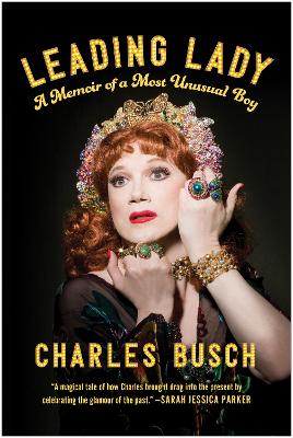 Leading Lady: A Memoir of a Most Unusual Boy