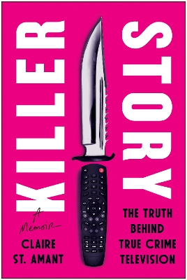 Killer Story: The Truth Behind True Crime Television