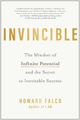 Invincible : The Mindset of Infinite Potential and the Secret to Inevitable Success