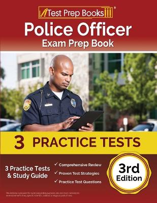Police Officer Exam Prep Book 2023-2024: 3 Practice Tests and Study Guide [ 3rd Edition]