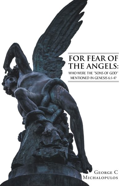 For Fear of the Angels: Who Were the &quote;Sons of God&quote; Mentioned in Gen 6:1-4?