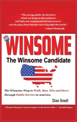 Winsome Candidate: The Winsome Way to Walk, Run, Win and Serve through Public Service in America