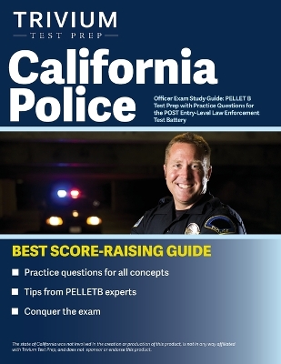 California Police Officer Exam Study Guide: PELLET B Test Prep with Practice Questions for the POST Entry-Level Law  Enforcement Test Battery
