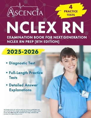 NCLEX RN Examination Book 2025-2026: 4 Practice Tests for Next Generation NCLEX RN Prep [ 8th Edition]