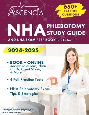 NHA Phlebotomy Study Guide 2024-2025: 650plus Practice Questions and NHA Exam Prep Book [ 3rd Edition]