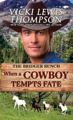 When a Cowboy Tempts Fate: Second Chance Contemporary Western Romance