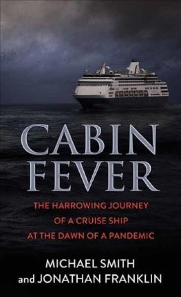 Cabin Fever: The Harrowing Journey of a Cruise Ship at the Dawn of a Pandemic Large type / large print edition