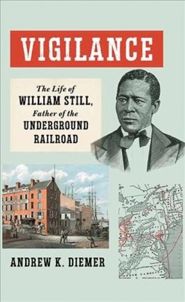 Vigilance: The Life of William Still, Father of the Underground Railroad Large type / large print edition