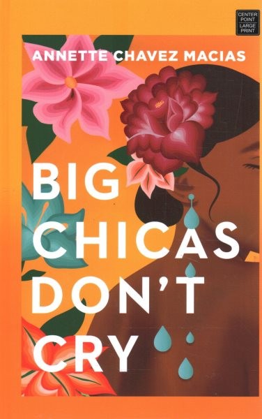 Big Chicas Don't Cry Large type / large print edition