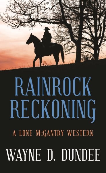 Rainrock Reckoning: A Lone McGantry Western Large type / large print edition