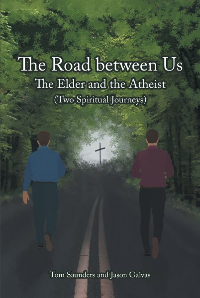 Road between Us: The Elder and the Atheist (Two Spiritual Journeys)