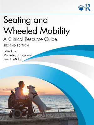 Seating and Wheeled Mobility: A Clinical Resource Guide 2nd edition