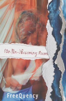 (On Un-)Becoming: Poems