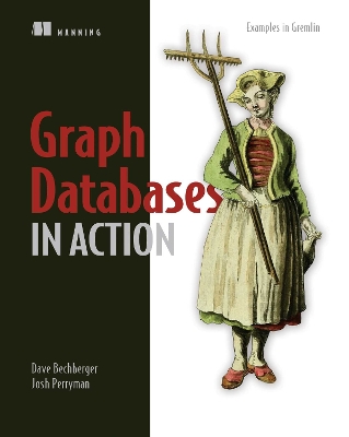 Graph Databases in Action: Examples in Gremlin