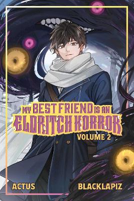 My Best Friend is an Eldritch Horror (Light Novel) Vol. 2, Volume 2