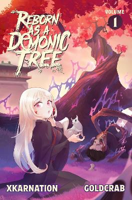 Reborn as a Demonic Tree (Light Novel) Vol. 1, Volume 1