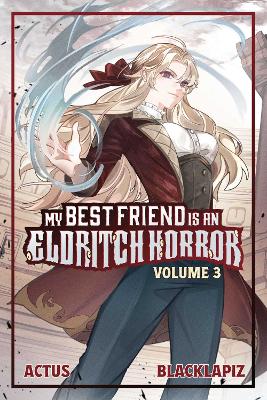 My Best Friend is an Eldritch Horror (Light Novel) Vol. 3, Volume 3