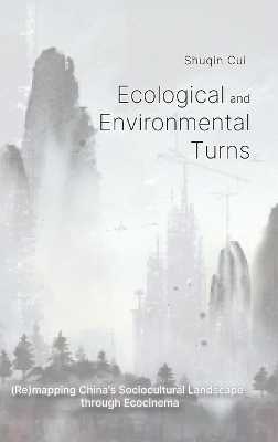 Ecological and Environmental Turns: Remapping China's Sociocultural Landscape Through Ecocinema