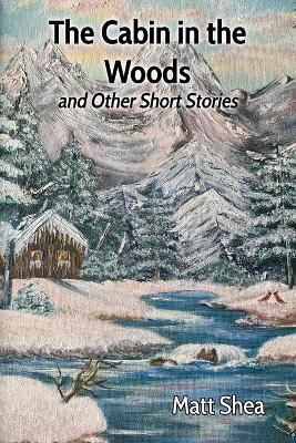 Cabin in the Woods and Other Short Stories