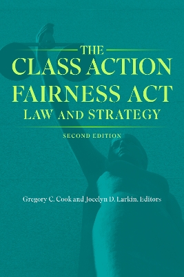 Class Action Fairness Act: Law and Strategy, Second Edition