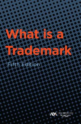 What is a Trademark, Fifth Edition
