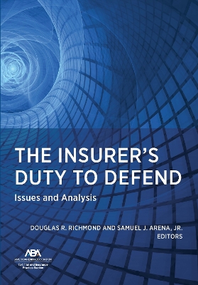 Insurer's Duty to Defend: Issues and Analysis