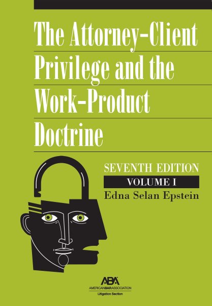 Attorney-Client Privilege and the Work-Product Doctrine