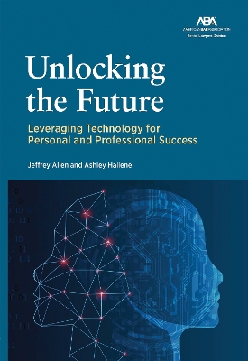 Unlocking the Future: Leveraging Technology for Personal and Professional Success