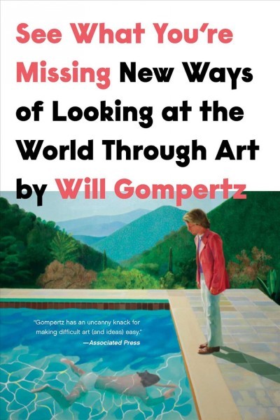 See What You're Missing: New Ways of Looking at the World Through Art