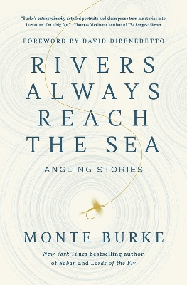 Rivers Always Reach the Sea: Angling Stories