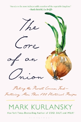 Core of an Onion: Peeling the Rarest Common FoodFeaturing More Than 100 Historical Recipes