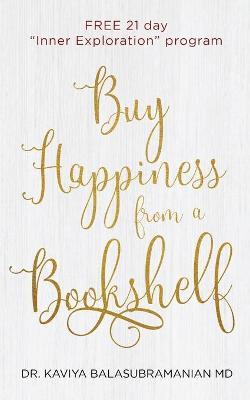 Buy Happiness from a Bookshelf: FREE 21 day Inner Exploration program