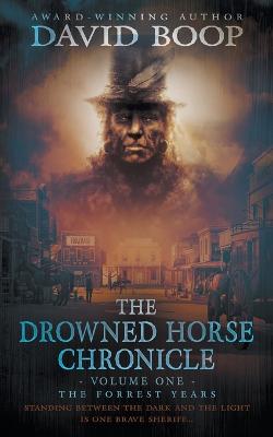 Drowned Horse Chronicle: The Forrest Years